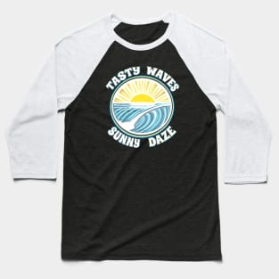 Tasty Waves Sunny Daze - hollow surf sunrise dawn patrol surf culture Baseball T-Shirt